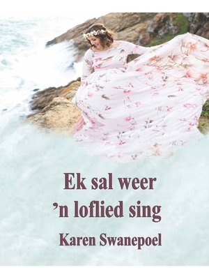 cover image of Ek sal weer 'n loflied sing